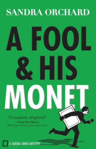 Title: A Fool and His Monet, Author: Sandra Orchard