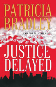 Title: Justice Delayed, Author: Patricia Bradley