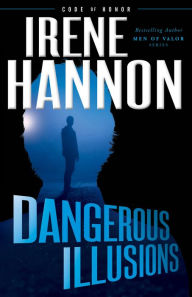 Title: Dangerous Illusions, Author: Irene Hannon