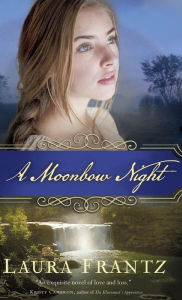 Title: Moonbow Night, Author: Laura Frantz