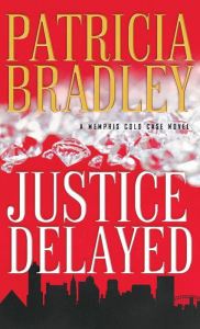 Title: Justice Delayed, Author: Patricia Bradley (ed