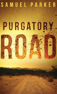 Title: Purgatory Road, Author: Samuel Parker