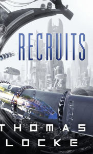 Title: Recruits, Author: Thomas Locke