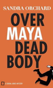 Title: Over Maya Dead Body, Author: Sandra Orchard