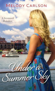 Title: Under a Summer Sky: A Savannah Romance, Author: Melody Carlson