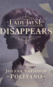 Title: Lady Jayne Disappears, Author: Joanna Davidson Politano
