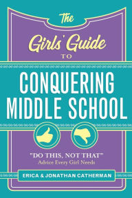 Title: The Girls' Guide to Conquering Middle School: 