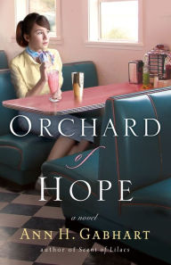 Title: Orchard of Hope: A Novel, Author: Ann H. Gabhart