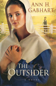 Title: The Outsider: A Novel, Author: Ann H. Gabhart