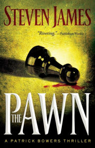 Title: The Pawn (Patrick Bowers Files Series #1), Author: Steven James