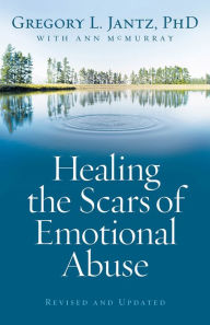 Title: Healing the Scars of Emotional Abuse, Author: Gregory L. Jantz