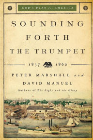 Title: Sounding Forth the Trumpet: 1837-1860, Author: Peter Marshall