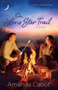 Title: On Lone Star Trail: A Novel, Author: Amanda Cabot