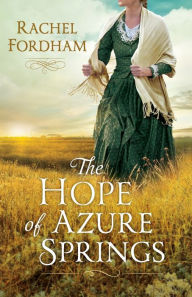 Title: The Hope of Azure Springs, Author: Rachel Fordham