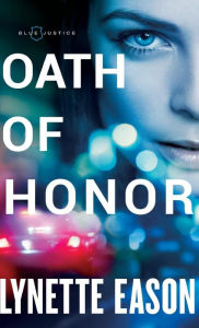 Title: Oath of Honor, Author: Lynette Eason