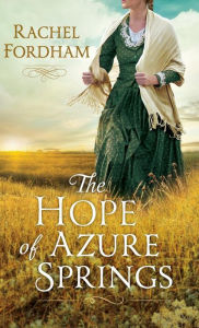 Title: Hope of Azure Springs, Author: Rachel Fordham