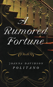 Title: Rumored Fortune, Author: Joanna Davidson Politano