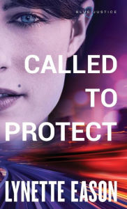 Title: Called to Protect, Author: Lynette Eason