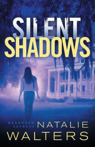 Title: Silent Shadows, Author: Natalie Walters