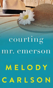 Title: Courting Mr. Emerson, Author: Melody Carlson