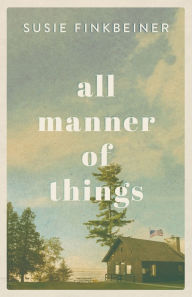 Title: All Manner of Things, Author: Susie Finkbeiner