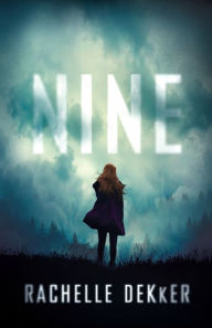 Title: Nine, Author: Rachelle Dekker