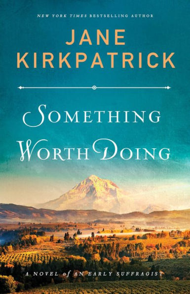 Something Worth Doing: A Novel of an Early Suffragist