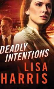 Title: Deadly Intentions, Author: Lisa Harris