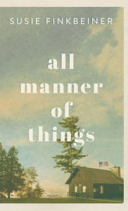 Title: All Manner of Things, Author: Susie Finkbeiner