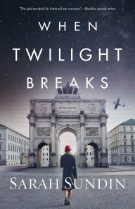 Title: When Twilight Breaks, Author: Sarah Sundin