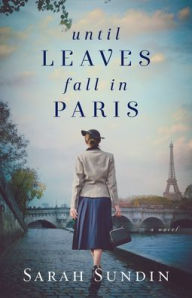Download textbooks to ipad free Until Leaves Fall in Paris by Sarah Sundin 9781432897475  (English Edition)