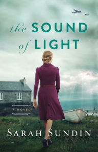 Free mobile ebook download jar The Sound of Light: A Novel DJVU by Sarah Sundin, Sarah Sundin