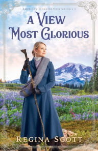 Title: A View Most Glorious, Author: Regina Scott