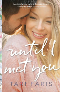 Full free ebooks to download Until I Met You (English literature) PDB DJVU ePub by Tari Faris