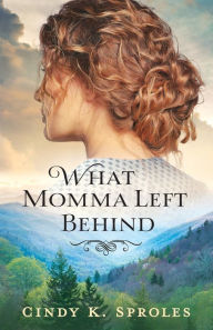 Free audio book download for ipod What Momma Left Behind (English Edition) by Cindy K. Sproles ePub RTF iBook 9780800737047