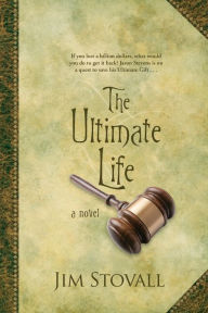 Title: The Ultimate Life, Author: Jim Stovall