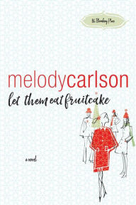 Title: Let Them Eat Fruitcake, Author: Melody Carlson