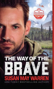 Title: Way of the Brave, Author: Susan May Warren