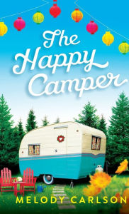 Title: Happy Camper, Author: Melody Carlson