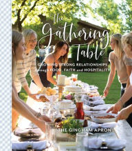 Download free englishs book The Gathering Table: Growing Strong Relationships through Food, Faith, and Hospitality ePub PDB 9780800737917 by Annie Boyd, Denise Herrick, Jenny Herrick, Molly Herrick, Shelby Herrick (English Edition)