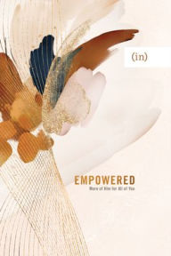 Title: Empowered: More of Him for All of You, Author: (in)courage