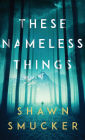 These Nameless Things