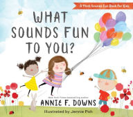Title: What Sounds Fun to You?, Author: Annie F. Downs