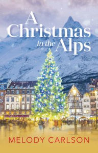 Free book downloads for pda A Christmas in the Alps: A Christmas Novella (English literature)  by 