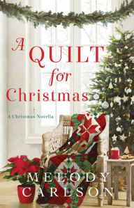 Download online ebooks free A Quilt for Christmas: A Christmas Novella in English 9780800739348 RTF by Melody Carlson, Melody Carlson