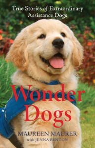 Free kindle ebook downloads online Wonder Dogs: True Stories of Extraordinary Assistance Dogs (English literature) by Maureen Maurer, Jenna Benton 9780800739379 DJVU PDF MOBI