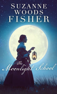 Title: Moonlight School, Author: Suzanne Woods Fisher