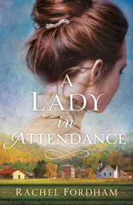 Title: A Lady in Attendance, Author: Rachel Fordham