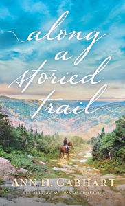 Title: Along a Storied Trail, Author: Ann H. Gabhart