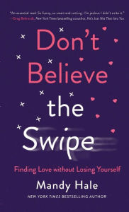 Title: Don't Believe the Swipe, Author: Mandy Hale